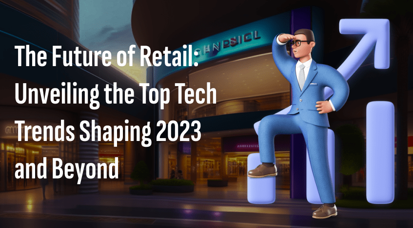 Retail Tech Trends 2023